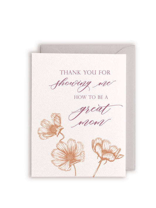Thank You for Showing Me How to Be A Great Mom Letterpress Greeting Card - Rust Belt Love Paperie