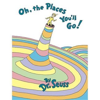 Oh, The Places You'll Go! by Dr. Seuss