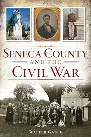 Seneca County and the Civil War - New Book - Stomping Grounds