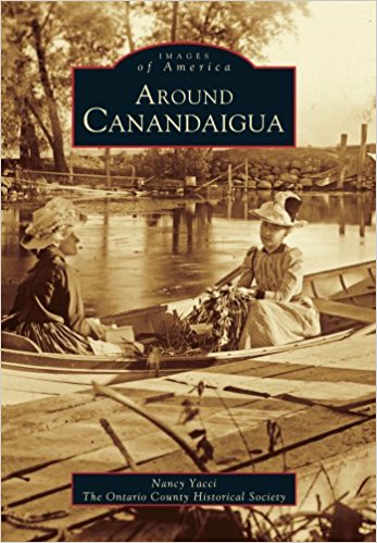 Images of America- Around Canandaigua - New Book - Stomping Grounds