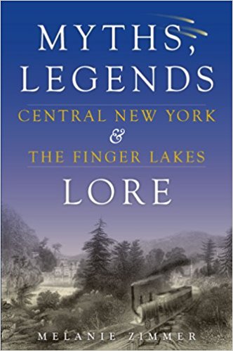 Central New York & the Finger Lakes- Myths, Legends & Lore - New Book - Stomping Grounds
