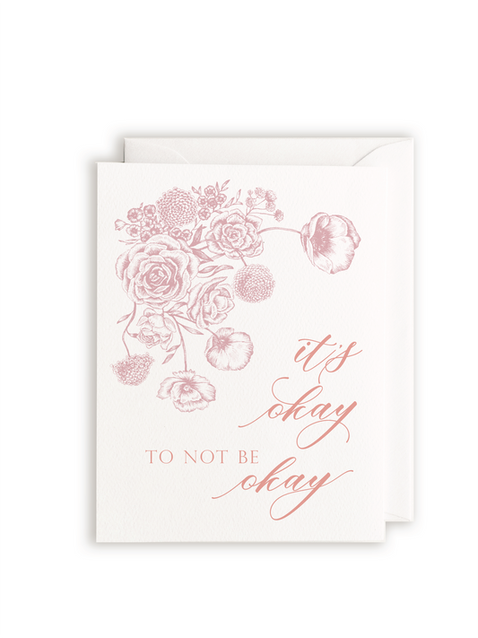 It's Ok To Not Be Ok - Encouragement Greeting Card - Rust Belt Love Paperie