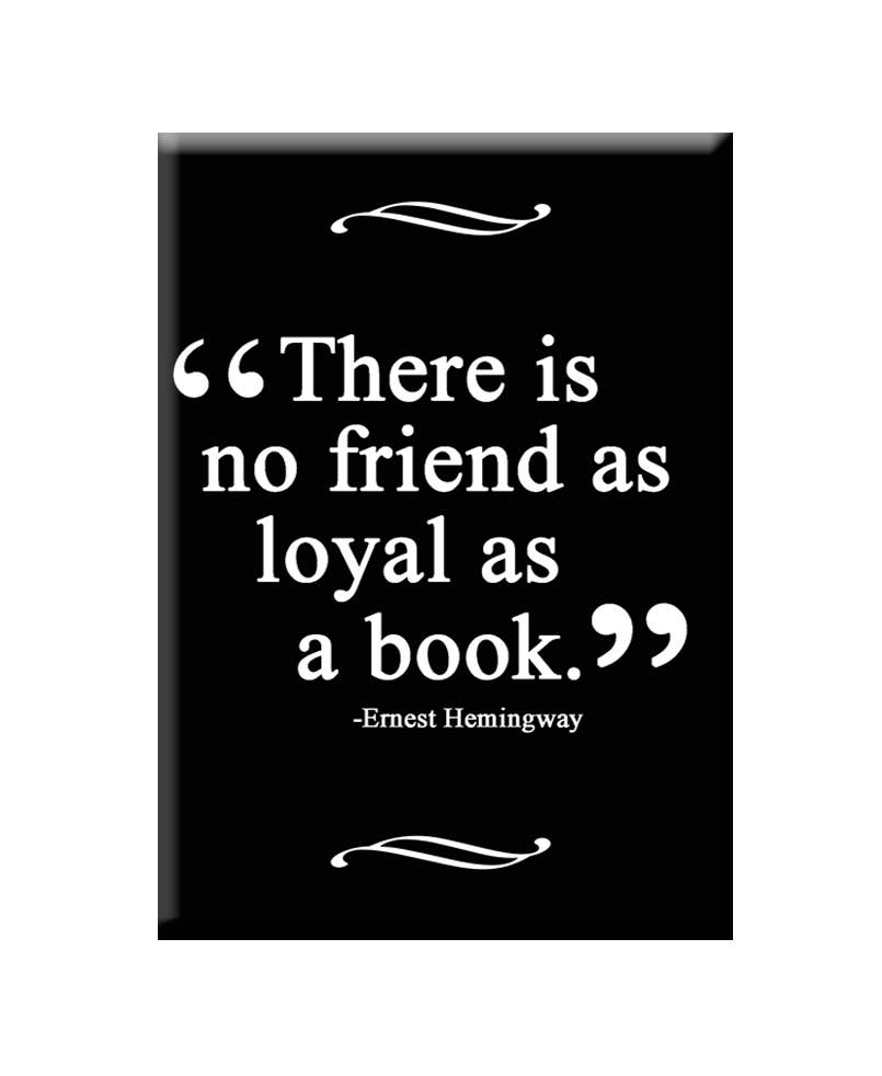 Fly Paper Products - There is no friend as loyal as a book Fridge Magnet