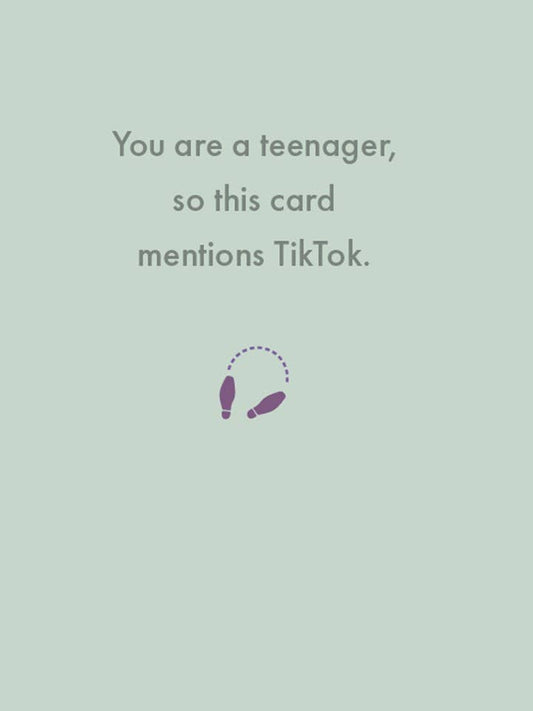 Deadpan - You are a teenager, so this card mentions TikTok.